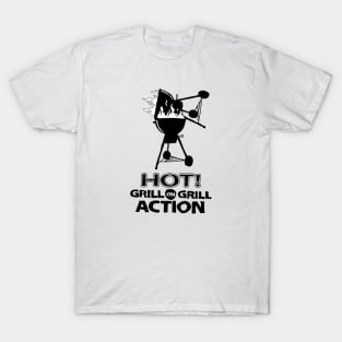 Hot Grill on grill action T-Shirt